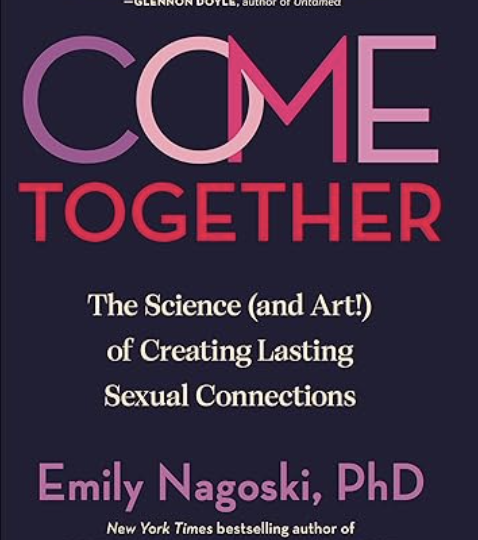 Come Together, a new book by Emily Nagoski